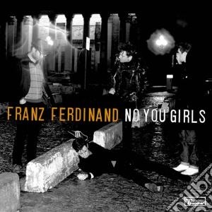 Franz Ferdinand - No You Girls (Cd Single) cd musicale di Franz Ferdinand