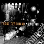 Franz Ferdinand - No You Girls (Cd Single) cd