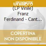(LP Vinile) Franz Ferdinand - Cant Stop Feeling (7') vinile