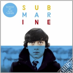 Alex Turner - Submarine / O.S.T. cd musicale di Submarine