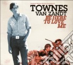 Townes Van Zandt - Be Here To Love Me