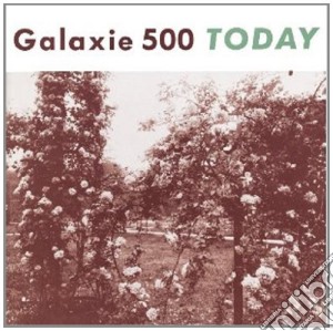 Galaxie 500 - Today cd musicale di Galaxie 500