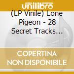 (LP Vinile) Lone Pigeon - 28 Secret Tracks -Ltd- vinile