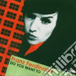 Franz Ferdinand - Do You Want To Pt.2 cd