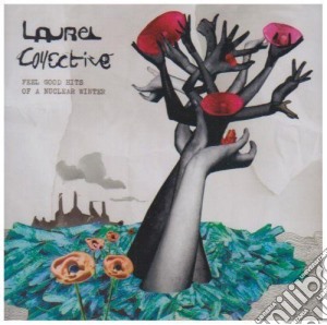 Laurel Collective - Feel Good Hits Of A Nuclear War cd musicale di Laurel Collective