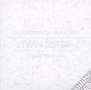 Twin Sister - Vampires With Dreaming Kids (2 Cd) cd musicale di Sister Twin