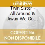 Twin Sister - All Around & Away We Go (7') cd