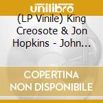 (LP Vinile) King Creosote & Jon Hopkins - John Taylor'S Month Away (7