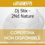 Dj Stix - 2Nd Nature cd