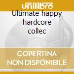 Ultimate happy hardcore collec cd
