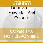 Donovan - Fairytales And Colours cd