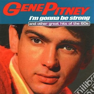 Gene Pitney - I'M Gonna Be Strong cd musicale di Jim Croce