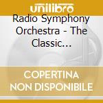 Radio Symphony Orchestra - The Classic Composer Series cd musicale di Radio Symphony Orchestra