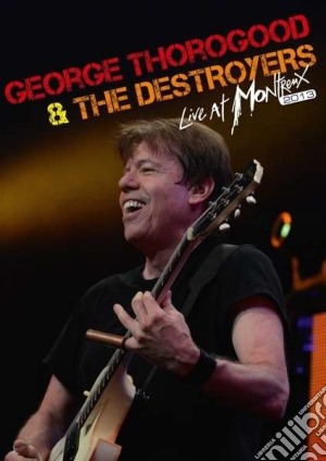 (Music Dvd) George Thorogood & The Destroyers - Live At Montreux 2013 cd musicale