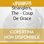 Stranglers, The - Coup De Grace cd musicale di STRANGLERS