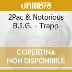 2Pac & Notorious B.I.G. - Trapp cd