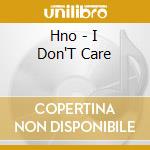 Hno - I Don'T Care cd