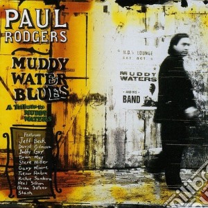 Paul Rodgers - Tribute To Muddy Waters cd musicale di Paul Rodgers