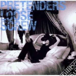 Pretenders - Loose Screw cd musicale di PRETENDERS