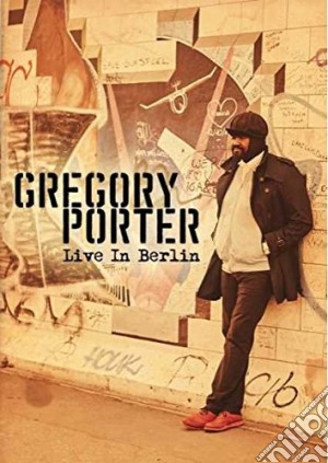 (Music Dvd) Gregory Porter - Live In Berlin cd musicale