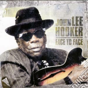 John Lee Hooker - Face To Face cd musicale di HOOKE JOHN LEE