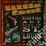 Little Feat - Highwire Act-live In cd