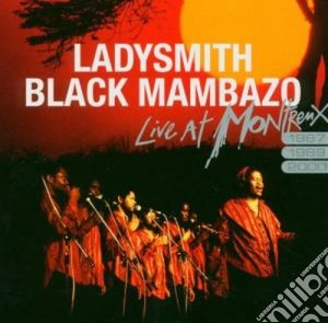 Ladysmith Black Mambazo - Live At Montreux cd musicale di LADYSMITH BLACK MAMBAZO