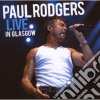 Paul Rodgers - Live In Glasgow cd