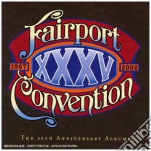 Fairport Convention - XXXV 35th Anniversary Album cd musicale di FAIRPORT CONVENTION