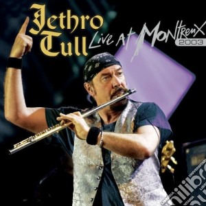 Jethro Tull - Live At Montreux 2003 cd musicale di Tull Jethro