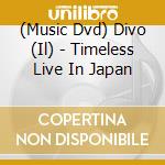 (Music Dvd) Divo (Il) - Timeless Live In Japan cd