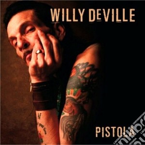 Willy Deville - Pistola cd musicale di Willy Deville