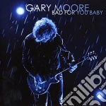 Gary Moore - Bad For You Baby cd