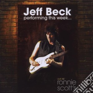 Jeff Beck - Performing This Week - Live At Ronnie's Scott cd musicale di Jeff Beck