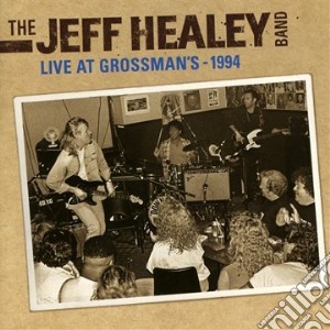 Jeff Healey Band (The) - Live At Grossman's cd musicale di Healey jeff band the
