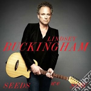 Lindsey Buckingham - Seeds We Sow cd musicale di Lindsey Buckingham