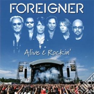 Foreigner - Alive & Rockin cd musicale di Foreigner