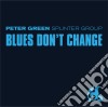 Peter Green Splinter Group - Blues Don't Change cd