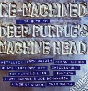 (LP Vinile) Re-machined - A Tribute To Deep Purple's Machine Head lp vinile di Artisti Vari