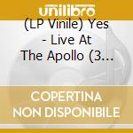 (LP Vinile) Yes - Live At The Apollo (3 Lp) lp vinile di Yes