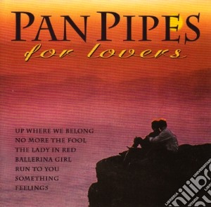 Pan Pipes For Lovers / Various cd musicale di Various