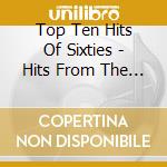 Top Ten Hits Of Sixties - Hits From The 60'S cd