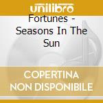 Fortunes - Seasons In The Sun cd