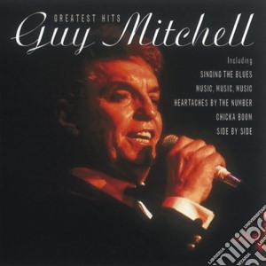 Guy Mitchell - Greatest Hits cd musicale di Guy Mitchell