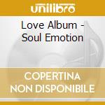 Love Album - Soul Emotion cd