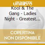 Kool & The Gang - Ladies Night - Greatest Hits cd