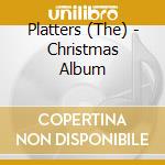 Platters (The) - Christmas Album cd musicale di Platters
