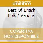 Best Of British Folk / Various cd musicale di Artisti Vari