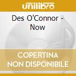 Des O'Connor - Now cd