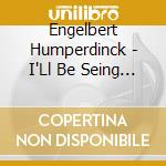 Engelbert Humperdinck - I'Ll Be Seing You cd